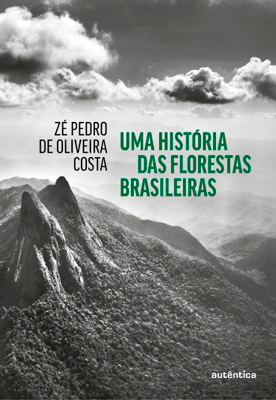 Capa do livro - Uma História das florestas brasileiras