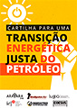 Capa da Cartilha para uma Transição Energética Justa do Petróleo - pequena