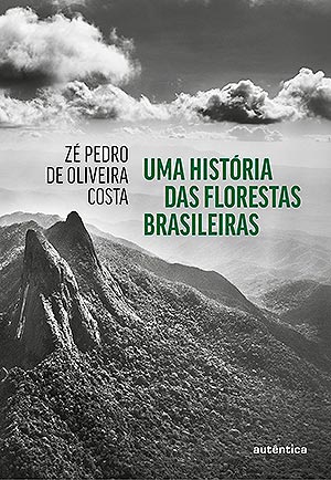 Capa do livro "Uma História das Florestas Brasileiras"