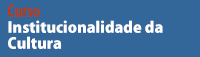 Curso Institucionalidade da cultura