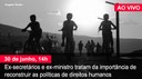 Home 1 - A Importância da Reconstrução das Políticas de DH no Brasil - AO VIVO Home 1 - A Importância da Reconstrução das Políticas de DH no Brasil - AO VIVO