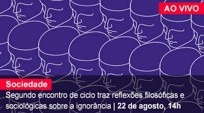 Home 1- Ciclo ignorância 2 - AO VIVO