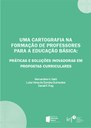 Capa do livro "Uma Cartografia na Formação de Professores para a Educação Básica" Capa do livro "Uma Cartografia na Formação de Professores para a Educação Básica"