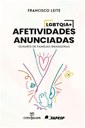 Capa do livro "Afetividades LGBTQIA+ Anunciadas - Olhares de Famílias Brasileiras" Capa do livro "Afetividades LGBTQIA+ Anunciadas - Olhares de Famílias Brasileiras"