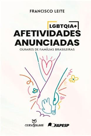 Capa do livro "Afetividades LGBTQIA+ Anunciadas - Olhares de Famílias Brasileiras"