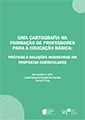 Capa do livro "Uma Cartografia na Formação de Professores para a Educação Básica" - 85px Capa do livro "Uma Cartografia na Formação de Professores para a Educação Básica" - 85px