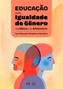 Capa do livro "Educação com Igualdade de Gênero na Infância e na Adolescência" Capa do livro "Educação com Igualdade de Gênero na Infância e na Adolescência"