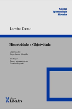 Capa livro - Historicidade e Objetividade de Lorraine  Daston
