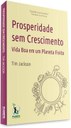 Capa do livro "Prosperidade sem Crescimento" Capa do livro "Prosperidade sem Crescimento"