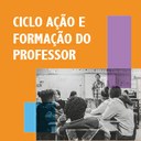 Ciclo ação e formação do professor