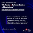 Ciclo de encontros Reflexão eCultura: Cortes e Montagens - 600x600 Ciclo de encontros Reflexão eCultura: Cortes e Montagens - 600x600