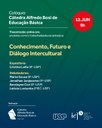 Convite Colóquio Conhecimento, Futuro e Diálogo Intercultural Convite Colóquio Conhecimento, Futuro e Diálogo Intercultural