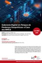 Convite Soberania Digital em Tempos de Mudanças Geopolíticas: o Caso dos BRICS Convite Soberania Digital em Tempos de Mudanças Geopolíticas: o Caso dos BRICS