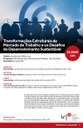 Convite Transformações Estruturais do Mercado de Trabalho e os Desafios do Desenvolvimento Sustentável Convite Transformações Estruturais do Mercado de Trabalho e os Desafios do Desenvolvimento Sustentável