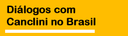 Destaques - Diálogo com Canclini no Brasil Destaques - Diálogo com Canclini no Brasil