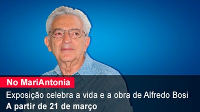 Home 1 - Exposição Alfredo Bosi no MariAntonia