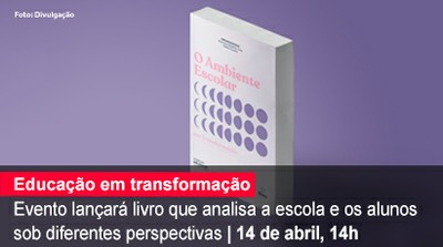 Home 1 - Lançamento do livro "O Ambiente Escolar em Transformação"