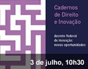 Home 3 - Lançamento Cadernos de direito e inovação Home 3 - Lançamento Cadernos de direito e inovação