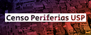 home censo usp periferias