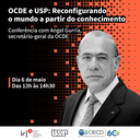 OCDE e USP: Reconfigurando o mundo a partir do conhecimento - Conferência com Angel Gurría OCDE e USP: Reconfigurando o mundo a partir do conhecimento - Conferência com Angel Gurría