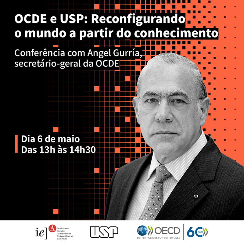 OCDE e USP: Reconfigurando o mundo a partir do conhecimento - Conferência com Angel Gurría