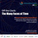 Off the Clock: The Many Faces of Time - newsletter Off the Clock: The Many Faces of Time - newsletter